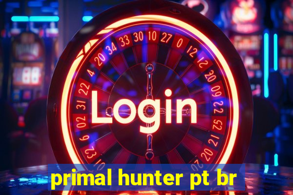 primal hunter pt br